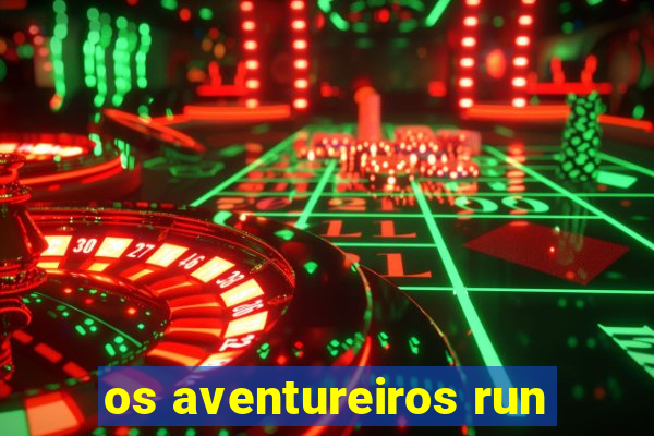 os aventureiros run